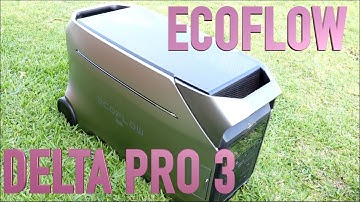 EcoFlow "Delta Pro 3" Power Station (real review watch before you buy)