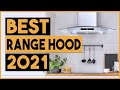 BEST RANGE HOOD - Top 8 Best Range Hoods In 2021
