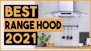 BEST RANGE HOOD - Top 8 Best Range Hoods In 2021