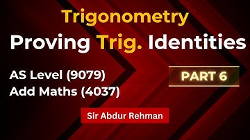 How to prove trigonometric identites||AS Level 9709||Add Maths (4037)