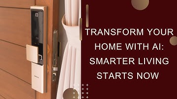 The AI Smart Home Revolution: Are You Ready for a Smarter, Safer and Efficient Home?