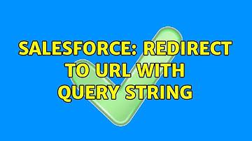 Salesforce: Redirect to URL with query string (2 Solutions!!)