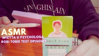 [Asmr] po polsku. Wizyta u psychologa.Test opisowy i symboliczny. Zapisuje twoje odpowiedzi.