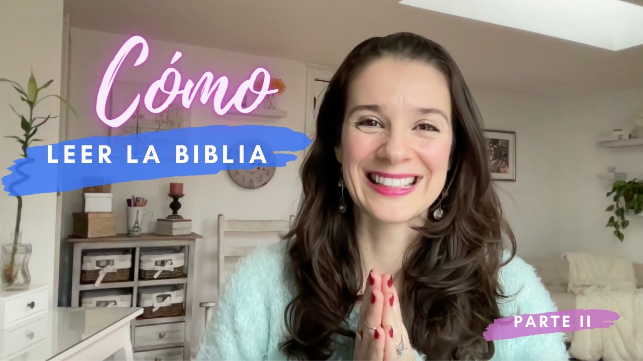 Como Leer La Biblia / Parte II - Transforma Tu Vida - YouTube