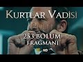 Kurtlar Vadisi Pusu 253.Bölüm Tek Part izle