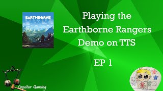 Ep 1 - Earthborne Rangers Demo - Learning the Game on TTS