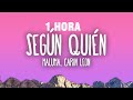 [1 HORA] Maluma, Carin Leon - Según Quién (Letra/Lyrics)