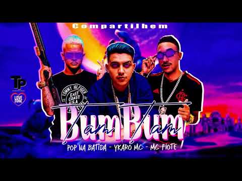 YKARO MC E POP NA BATIDA Feat. MC FIOTE - BUM BUM TAM TAM - REMIX BREGA FUNK