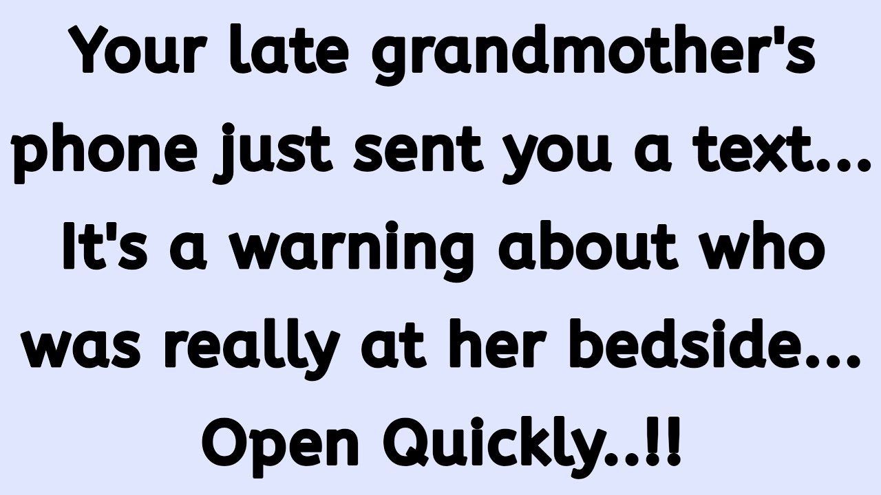 Your late grandmother's phone just sent you a text... It's a warning about who was really at her...