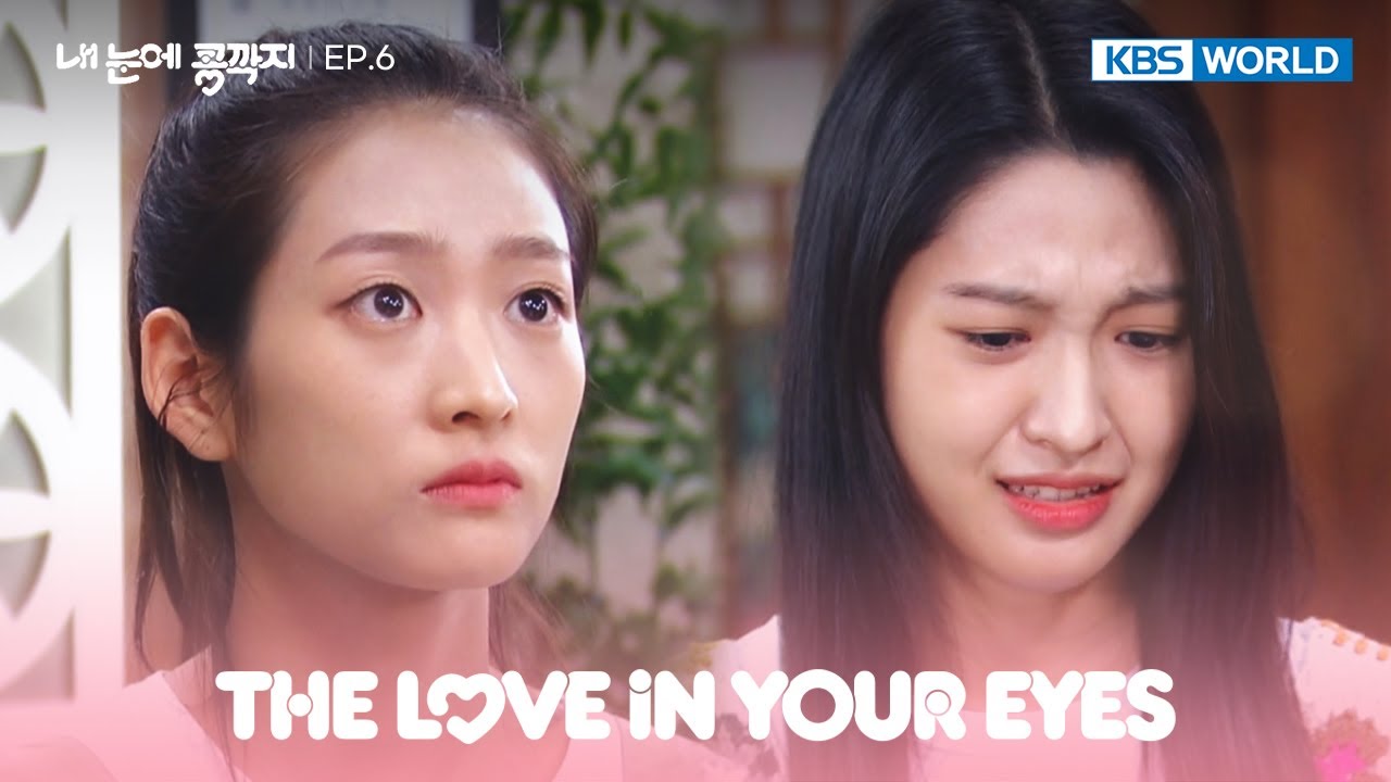 You don't care about me. [The Love In Your Eyes : EP.6] | KBS WORLD TV 221017