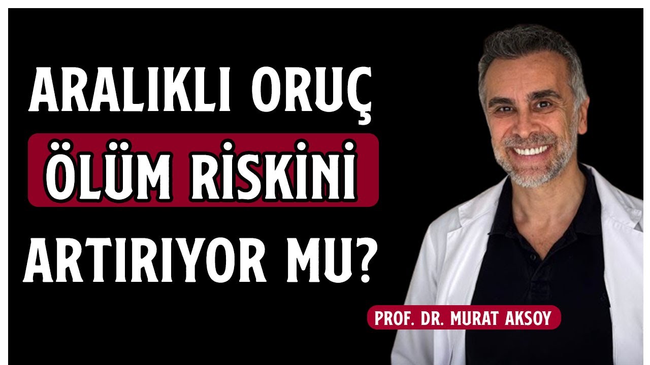 Aralıklı Oruç Ölüm Riskini Artırıyor Mu? | Bugüne Kadar Yanlış Mı Yaptık?