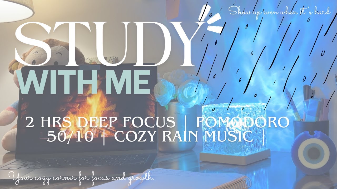 2 Hour Study With Me 📚 | Cozy Rain Sound🌧️ | Pomodoro 50/10 | Stay Productive📝| Real-Time Focus