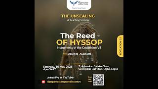 The Reed of Hyssop || Instruments of the Crucifixion V4 || Adams Allison || 16 May 2026