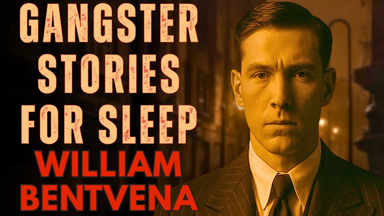 Gangster Stories For Sleep | William Bentvena – The Presence That ...