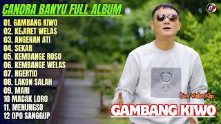 Candra Banyu Full Album 💕GAMBANG KIWO - KEJIRET WELAS - Lagu Banyuwangi Full Album On Trending