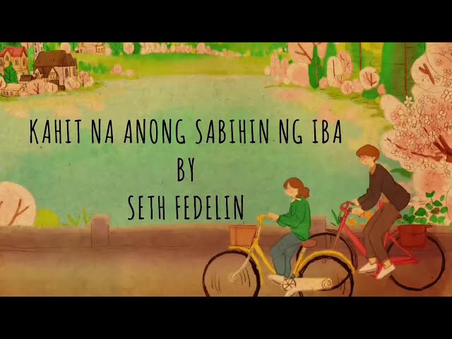 Kahit Na Anong Sabihin Ng Iba - Seth Fedelin (Lyric Video) “Hello Stranger” OST class=