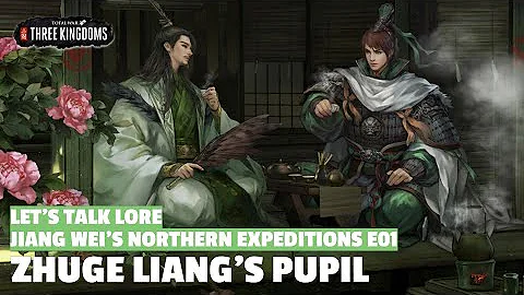 Zhuge Liang's Pupil | Jiang Wei's Northern Expeditions Let's Talk Lore E01 - DayDayNews