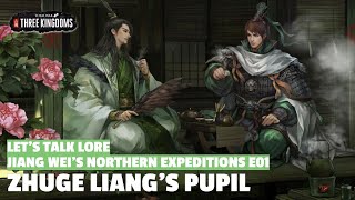 Zhuge Liang's Pupil | Jiang Wei's Northern Expeditions Let's Talk Lore E01