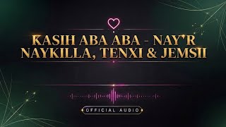Download lagu Kasih Aba Aba Nayr Naykilla, Tenxi & Jemsii | Lagu viral 2026 | Lagu santai dan galau