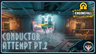 Enginefall | Conductor Run Attempt - Part 2 #enginefall #extractionshooter #pcgaming #steam