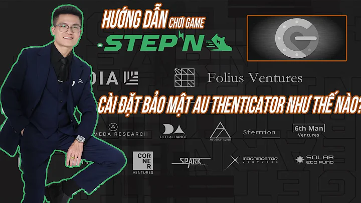 STEPN || HƯỚNG DẪN CÀI BẢO MẬT AUTHENTICATOR CHO TÀI KHOẢN STEPN