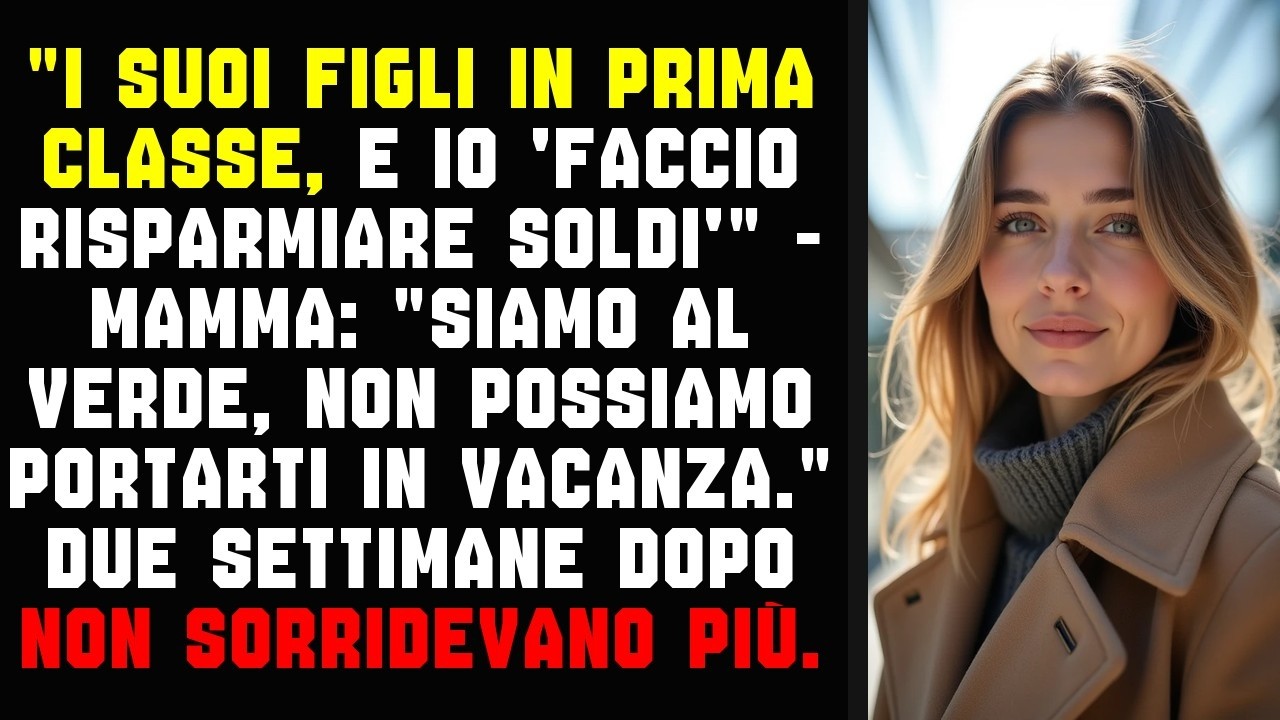 I SUOI FIGLI IN PRIMA CLASSE, E IO 'FACCIO RISPARMIARE SOLDI - Mamma: 