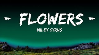 Miley Cyrus - Flowers (Lyrics)  | 25 Min