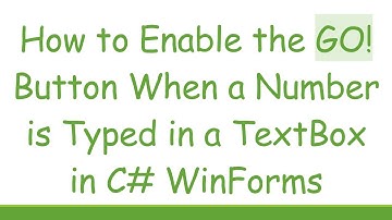 How to Enable the GO! Button When a Number is Typed in a TextBox in C# WinForms