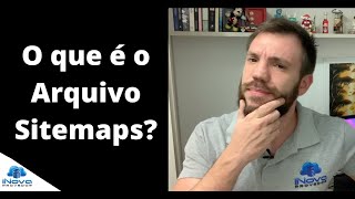 O que é o arquivo Sitemaps? Pra que server? Onde utilizar?
