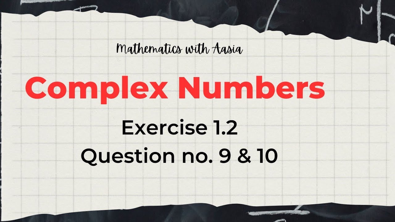 class-11-mathematics-exercise-1-2-complex-numbers-questions-9-10