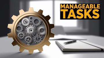 Break Down BIG Goals into Manageable Tasks Today