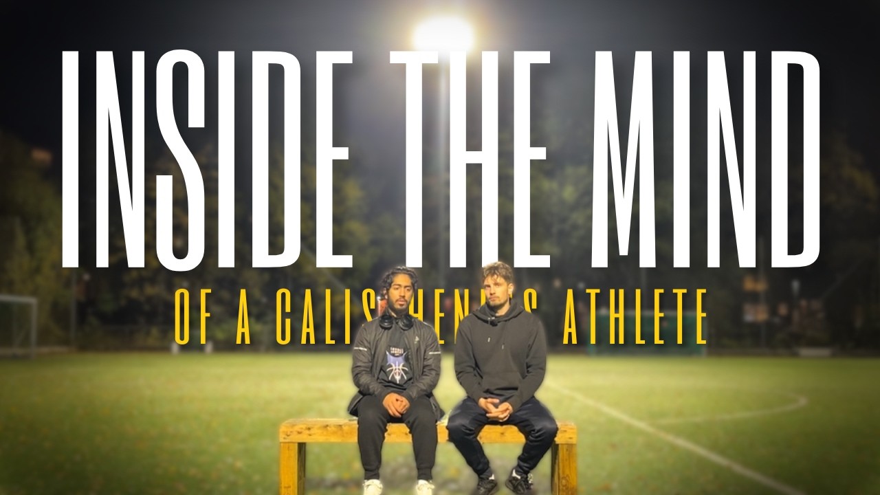 Inside the Mind of a Calisthenics Athlete