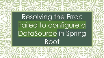Resolving the Error: Failed to configure a DataSource in Spring Boot