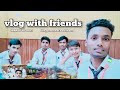 Vlogs with friends exam khatam hone ke baad ham 5 star chale party karne  