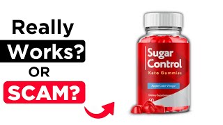Sugar Control Keto Gummies Review Legit Or Scam? Honest 2025 Breakdown