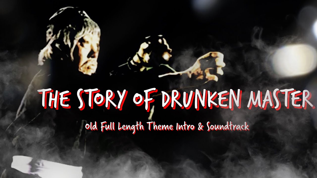 Drunken Master Old Theme Full Length The Story of Drunken Master