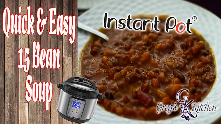 Greg's Kitchen - Instant Pot - 15 Bean Soup
