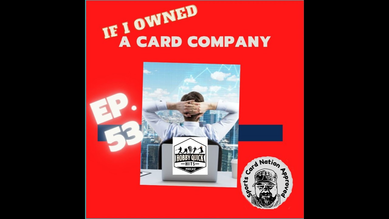 HQH Ep.53 If I Ran a Card Company