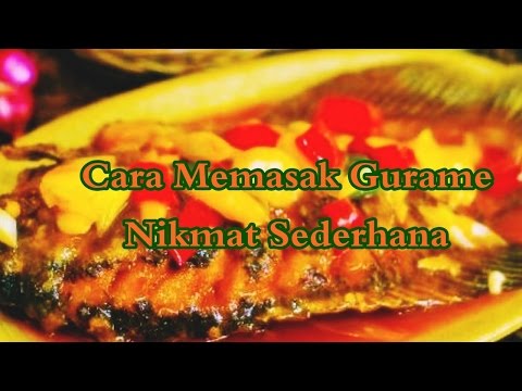 Cara Memasak Gurame Nikmat Sederhana