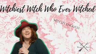 The Witchiest Witch Who Ever Witched | Witchy Enough!