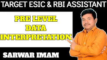 Pre Level Data Interpretation || Target ESIC & RBI Assistant 2022 || Sarwar Imam