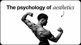 The Psychology of Building an Aesthetic Physique