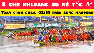 Cây Kè Ông Kho đua tốc độ cùng Khleang chiều 02/11 trên sông maspero