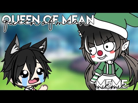 👺 || QuEeN oF mEaN || GLMV / Meme || 👺