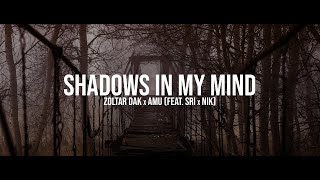 &quot;SHADOWS IN MY MIND&quot; - Zoltar Dak x AMU (feat. SRI x NIK) [OFFICIAL LYRICAL VIDEO]