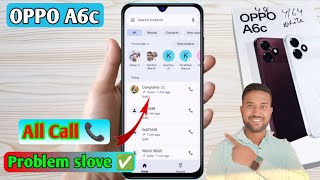 oppo a6c call problem solution, call nahi lag raha hai oppo a6c, oppo a6c call drop problem fix 