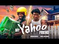MY YAHOO FRIEND Broda Shaggi Mike Afolarin