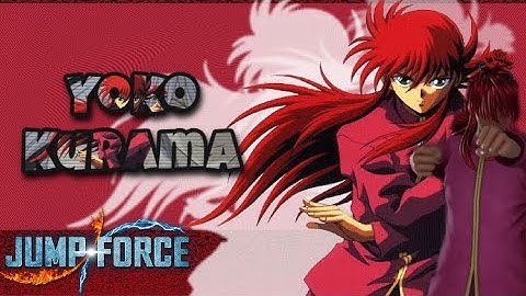 Yoko Kurama Has Entered The Battle ?!! Jump Force Gameplay