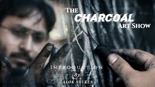 THE CHARCOAL ART SHOW | Introduction | By Alok Shukla screenshot 3