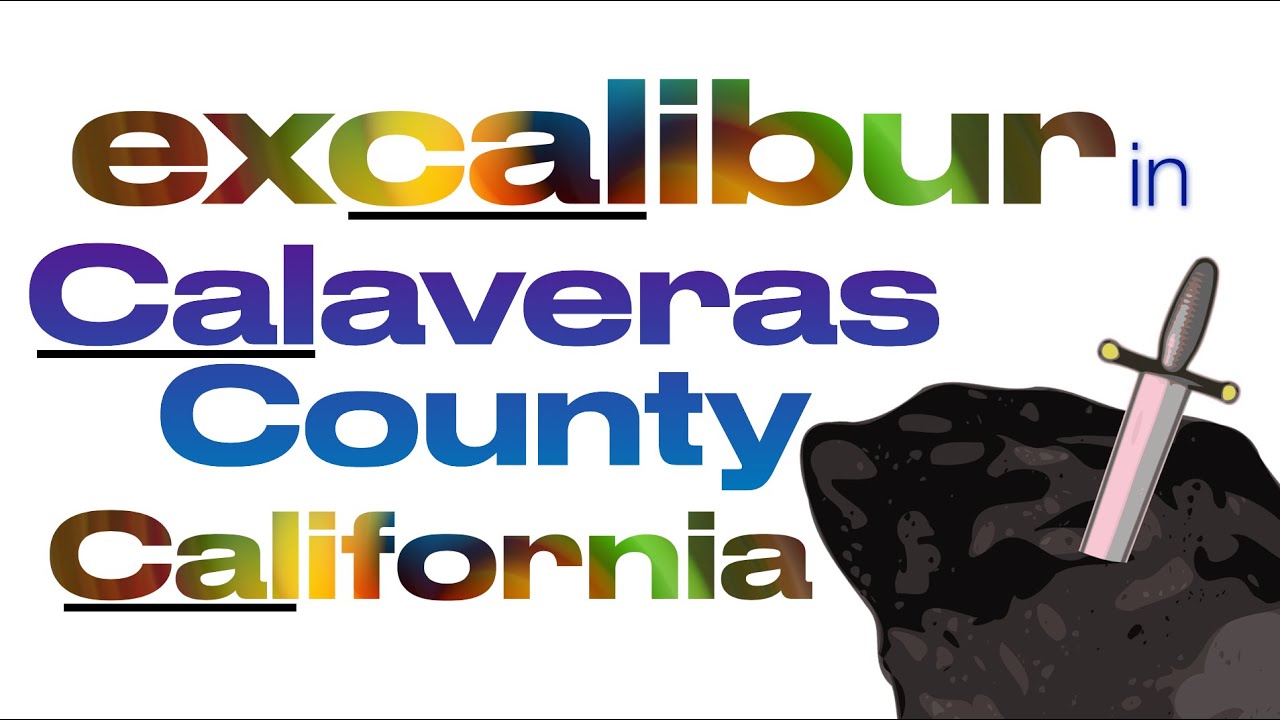 Excalibur in Calaveras County, California